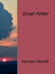 Title: Israel Potter, Author: Herman Melville
