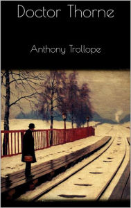 Title: Doctor Thorne, Author: Anthony Trollope