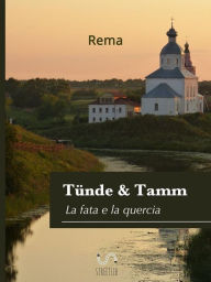 Title: Tünde & Tamm,(La fata e la quercia), Author: Rema