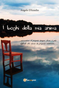 Title: I luoghi della mia anima, Author: Angelo D'amelio