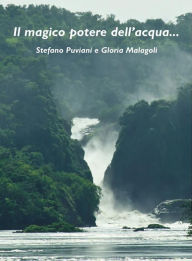 Title: Il magico potere dell'acqua..., Author: Stefano Puviani
