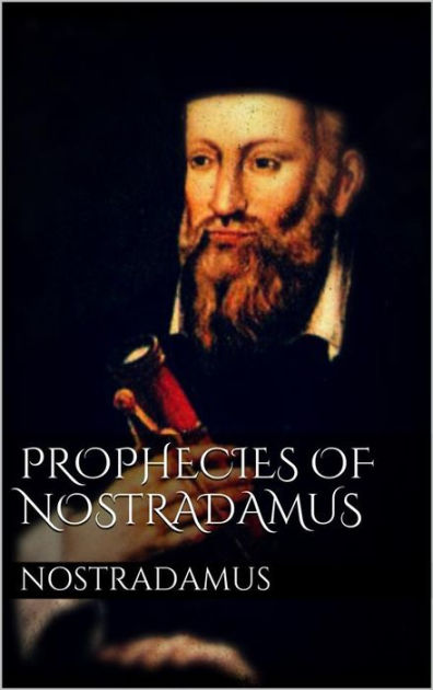 Prophecies Of Nostradamus By Nostradamus | 2940016470122 | NOOK Book ...