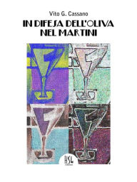 Title: In difesa dell'oliva nel martini, Author: Vito G. Cassano