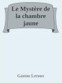 Le Mystère de la chambre jaune