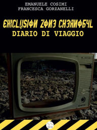 Title: Exclusion Zone Chernobyl, diario di viaggio, Author: Francesca Gorzanelli