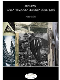 Title: Abruzzo: dalla prima alla seconda modernità, Author: Federico Zia