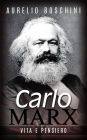 Carlo Marx - Vita e pensiero