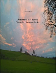 Title: pensiero di Capone filosofia di un contadino, Author: Antonio Capone