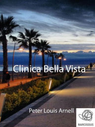 Title: Clinica Bella Vista, Author: Peter Louis Arnell