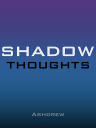 Title: Shadow Thoughts, Author: Andrew Collins