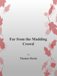 Title: Far From The Madding Crowd, Author: Thomas Hardy