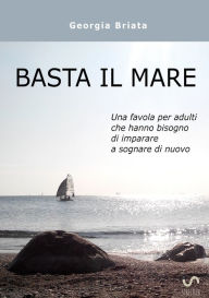 Title: Basta il mare, Author: Georgia Briata