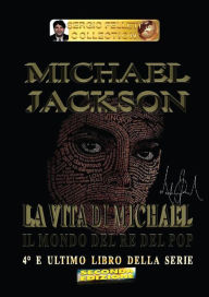 Title: Michael Jackson - La vita di Michael, Author: Sergio Felleti