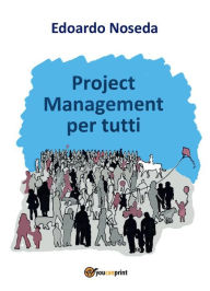 Title: Project Management per tutti, Author: Edoardo Noseda