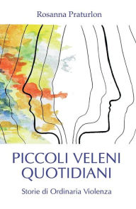 Title: Piccoli Veleni Quotidiani, Author: Rosanna Praturlon