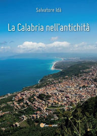 Title: La Calabria nell'antichità, Author: Salvatore Idà