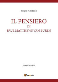 Title: IL PENSIERO DI PAUL MATTHEWS VAN BUREN - volumetto 2, Author: Sergio Andreoli