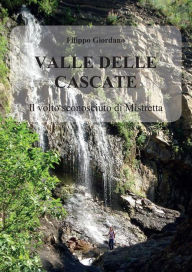 Title: Valle delle Cascate. Il volto sconosciuto di Mistretta, Author: Filippo Giordano