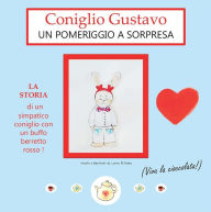 Title: Coniglio Gustavo. Un pomeriggio a sorpresa, Author: Laura Di Palma