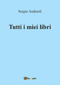 Title: Tutti i miei libri, Author: Sergio Andreoli