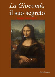 Title: La Gioconda il suo segreto. Omnia vincit amor, Author: Enzo Lopez