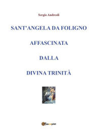 Title: Sant'Angela da Foligno affascinata dalla Divina Trinità, Author: Sergio Andreoli