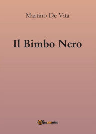 Title: Il Bimbo Nero, Author: Martino De Vita