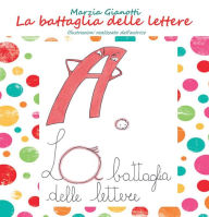 Title: La battaglia delle lettere, Author: Marzia Gianotti