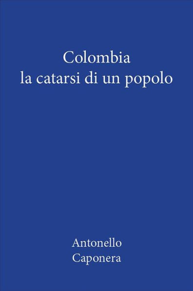 Colombia. La catarsi di un popolo