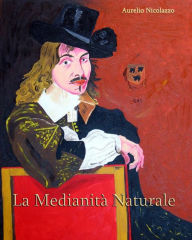 Title: La medianità naturale, Author: Aurelio Nicolazzo