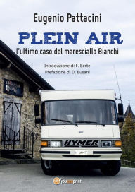 Title: PLEIN AIR: l'ultimo caso del maresciallo Bianchi, Author: Eugenio Pattacini