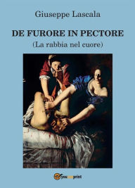 Title: De furore in pectore, Author: Giuseppe Lascala