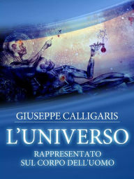 Title: L'Universo - Rappresentato sul corpo dell'uomo, Author: Giuseppe Calligaris