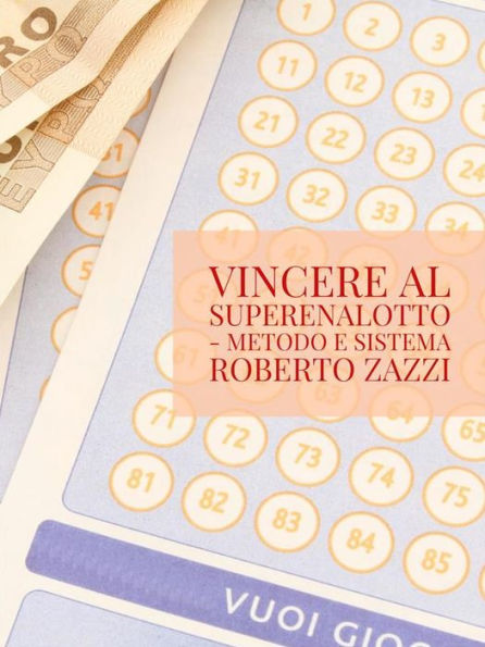 Vincere al Superenalotto - Metodo e sistema