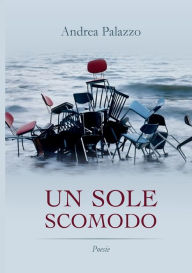 Title: Un sole scomodo, Author: Andrea Palazzo