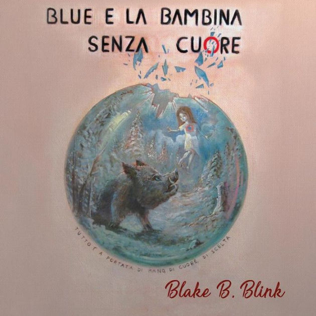 Blue e la bambina senza cuore by Blake B. Blink eBook Barnes & Noble®