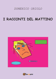 Title: I racconti del mattino, Author: Domenico Oriolo