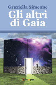 Title: Gli altri di Gaia, Author: Graziella Simeone