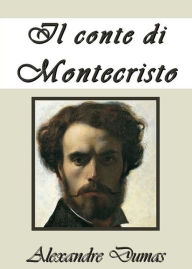 Title: Il Conte di Montecristo, Author: Alexandre Dumas