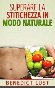 Title: Superare la Stitichezza in Modo Naturale, Author: Benedict Lust