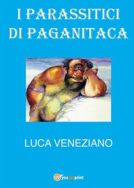 Title: I parassitici di Paganitaca, Author: Luca Veneziano