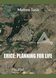 Title: Erice: planning for life, Author: Matteo Tusa