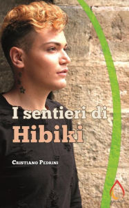 Title: I sentieri di Hibiki, Author: Cristiano Pedrini