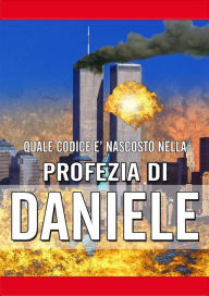 Title: Quale codice è nascosto nella Visione di Daniele capitolo 8 verso 1-8, Author: Giuseppe Gulino