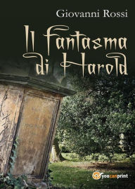 Title: Il fantasma di Harold, Author: Giovanni Rossi