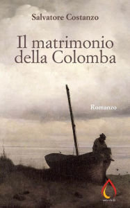 Title: Il matrimonio della Colomba, Author: Salvatore Costanzo
