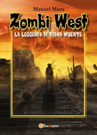 Title: Zombi West. La leggenda di Kiana Muerte, Author: Manuel Mura