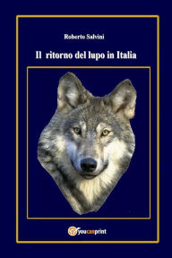 Title: Il ritorno del lupo in Italia, Author: Roberto Salvini