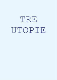 Title: Tre Utopie, Author: Maurizio Bonfanti