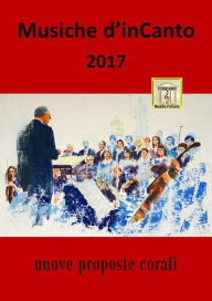 Title: Musiche d'inCanto 2017, Author: Cornelio Piccoli